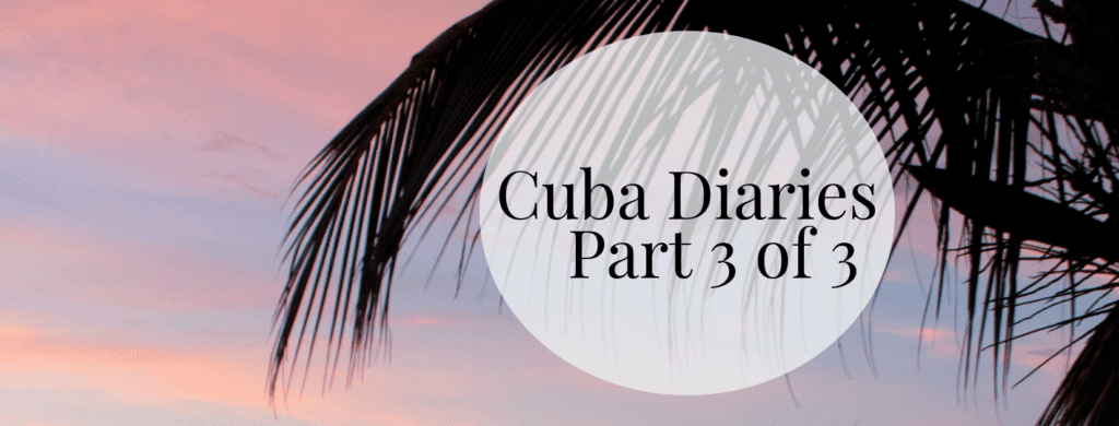 Banner for blog post Cuba diaries part 3 of 3 about finding clarity for your future